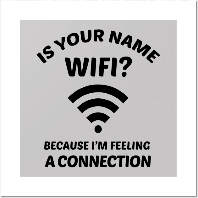 Funny Pick Up Line WIFI Joke Wall Art by Suniquin